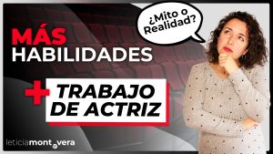 Más habilidades más trabajo como actor o actriz